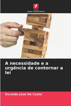 Paperback A necessidade e a urgência de contornar a lei [Portuguese] Book