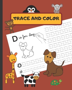 TRACE AND COLOR: ANIMAL LETTER TRACING BOOK | ALPHABET |  A CUTE KIDS WORKBOOK FOR KINDERGARTEN AND PRESCHOOL (AGES 3-6) |  FUN ANIMAL COLORING BOOK | CREATIVE GIFT.