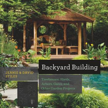 Paperback Backyard Building: Treehouses, Sheds, Arbors, Gates, and Other Garden Projects Book