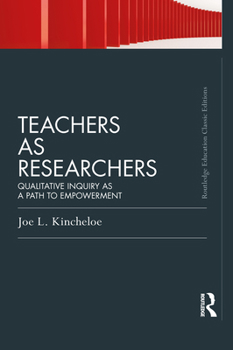 Paperback Teachers as Researchers (Classic Edition): Qualitative inquiry as a path to empowerment Book