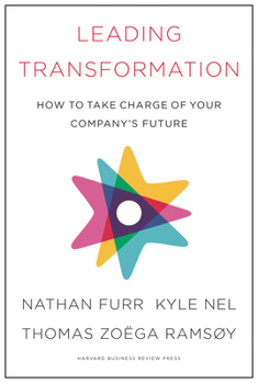 Hardcover Leading Transformation: How to Take Charge of Your Company's Future Book