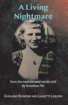 Paperback A Living Nightmare: From the Memoirs and Stories Told by Anneliese Pitt Book