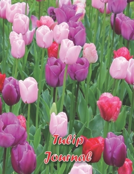 Tulip Journal: Happy Valentine's day Flowers Notebooks and Journals 110 pages (8.5"x11")