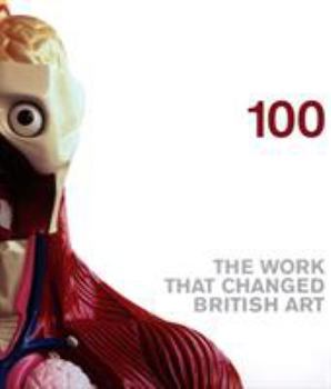Hardcover 100: The Work That Changed British Art Book