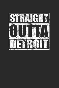 Paperback Straight Outta Detroit 120 Page Notebook Lined Journal for Detroit Heritage Pride Book