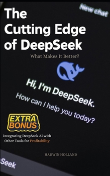 Paperback The Cutting Edge of DeepSeek: What Makes It Better? Book