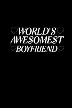 World's Awesomest Boyfriend: Blank Lined Journal Notebook, 6" x 9", Boyfriend journal, Boyfriend notebook, Ruled, Writing Book, Notebook for Boyfriend, Boyfriend Gifts