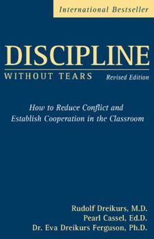 Paperback Discipline Without Tears: How to Reduce Conflict and Establish Cooperation in the Classroom Book