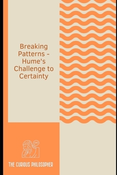 Paperback Breaking Patterns: Hume's Challenge to Certainty Book