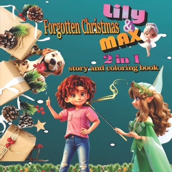 Paperback Forgotten Christmas - Lily and Max: 2 in 1 Story and Coloring book