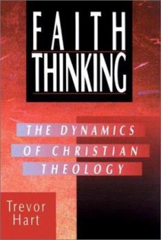Paperback Faith Thinking: The Dynamics of Christian Theology Book