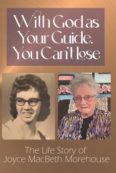 Paperback With God as Your Guide, You Can't Lose: The Life story of Joyce MacBeth Morehouse Book