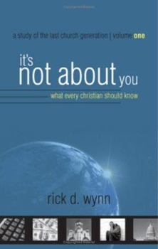 Paperback It's Not About You: A Study of the Last Church Generation (What Every Christian Should Know) Book