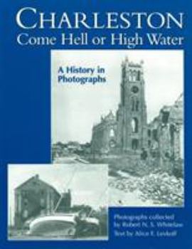 Paperback Charleston Come Hell or High Water: A History in Photographs Book