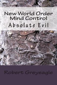 Paperback New World Order Mind Control: Absolute Evil Book