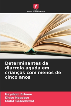 Paperback Determinantes da diarreia aguda em crianças com menos de cinco anos [Portuguese] Book