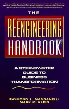 Paperback The Reengineering Handbook: A Step-By-Step Guide to Business Transformation Book
