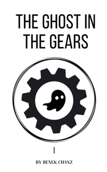 Paperback The Ghost in the Gears - I Book