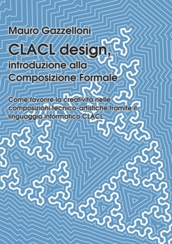 Paperback CLACL design, introduzione alla Composizione Formale [Italian] Book