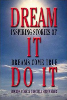 Paperback Dream It, Do It: Inspiring Stories of Dreams Come True Book