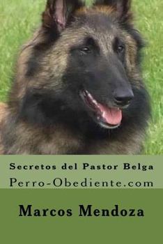 Paperback Secretos del Pastor Belga: Perro-Obediente.com [Spanish] Book