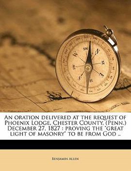 An Oration Delivered at the Request of Phoenix Lodge