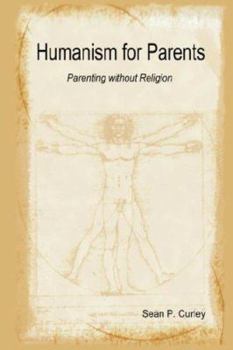Paperback Humanism for Parents: Parenting Without Religion Book