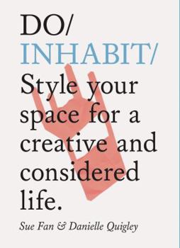 Paperback Do Inhabit: Style Your Space for a Creative and Considered Life. (Interior Design Book, Housewarming Book, Book for Recent Graduat Book