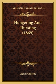 Paperback Hungering And Thirsting (1869) Book