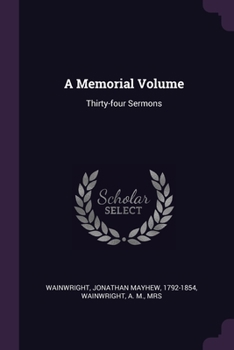 Paperback A Memorial Volume: Thirty-four Sermons Book