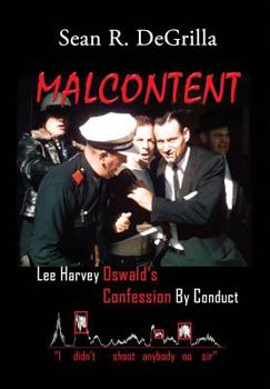 Hardcover Malcontent: Lee Harvey Oswald's Confession by Conduct Book