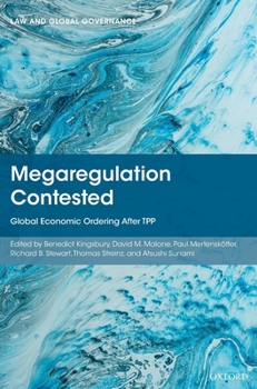 Hardcover Megaregulation Contested: Global Economic Ordering After Tpp Book