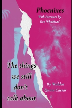 Paperback The Things We Still Don't Talk About: Phoenixes Book
