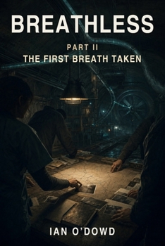 Breathless: Part II: The First Breath Taken