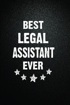 Best Legal assistant Ever: 6"x9" Inch- 100 Pages Blank Lined Journal Notebook Appreciation Gift. Paperback. Birthday or Christmas Gift For Legal ... Writing Daily Routine, Journal and Hand Note