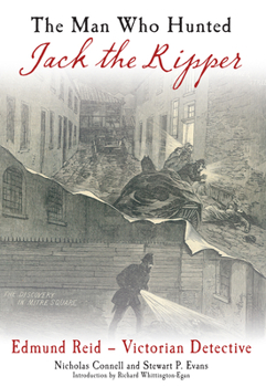 Paperback The Man Who Hunted Jack the Ripper: Edmund Reid and the Police Perspective Book