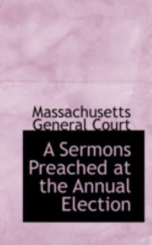Paperback A Sermons Preached at the Annual Election Book