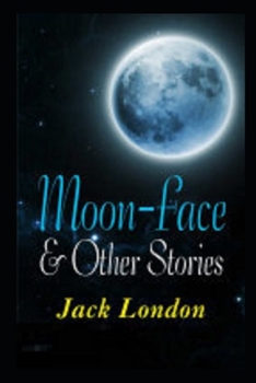 Paperback Moon-Face & Other Stories Illustrated Book