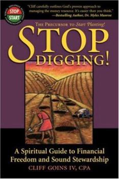 Paperback Stop Digging!: A Spiritual Guide to Financial Freedom and Sound Stewardship Book