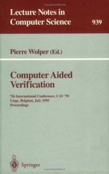 Paperback Computer Aided Verification: 7th International Conference, Cav '95, Liege, Belgium, July 3 - 5, 1995. Proceedings Book