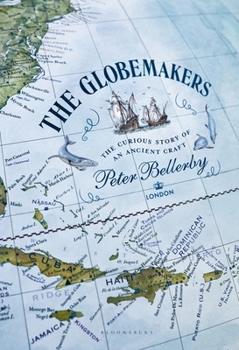 Hardcover Bloomsbury The Globemakers The Curious Story of an Ancient Craft. Book