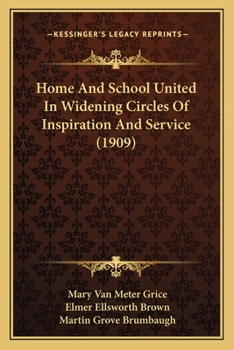 Paperback Home And School United In Widening Circles Of Inspiration And Service (1909) Book