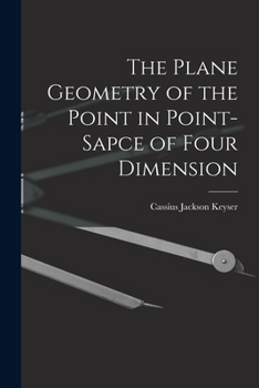 Paperback The Plane Geometry of the Point in Point-sapce of Four Dimension Book