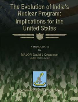 Paperback The Evolution of India's Nuclear Program: Implications for the United States Book