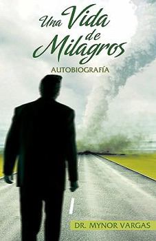 Paperback Una Vida de Milagros: biográfica [Spanish] Book