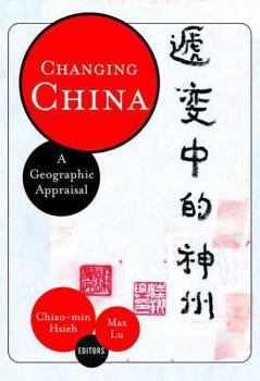 Paperback Changing China: A Geographic Appraisal Book