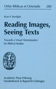 Reading Images, Seeing Texts: Towards a Visual Hermeneutics for Biblical Studies