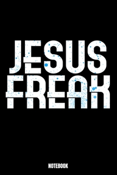Jesus Freak Notebook: God Notebook, Planner, Journal, Diary, Planner, Gratitude, Writing, Travel, Goal, Bullet Notebook | Size 6 x 9 | 110 Checkered ... your family and friends is a faithful person