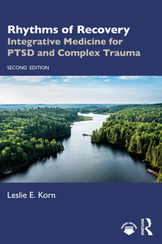 Rhythms of Recovery: Integrative Medicine for Ptsd and Complex Trauma