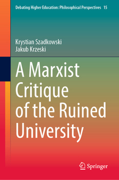 Hardcover A Marxist Critique of the Ruined University Book